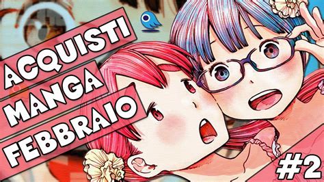 ACQUISTI MANGA FEBBRAIO 2017 PARTE 2 YouTube