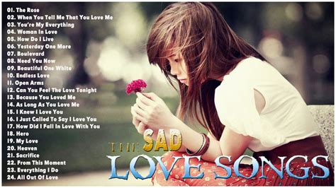 Top 35 Sad Heartbreak Songs Playlist Sad Love Songs May Make You Cry