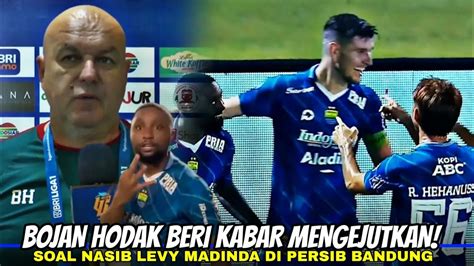 BOJAN HODAK BERI KABAR MENGEJUTKAN Soal Nasib Kontrak Levy MADINDA Di