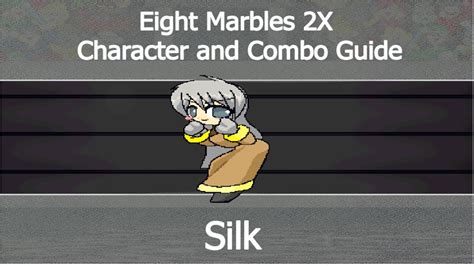 Eight Marbles X Character And Combo Guide Silk Youtube