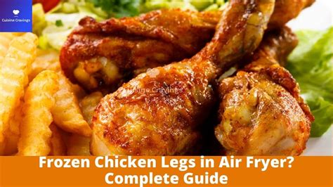 Frozen Chicken Legs In Air Fryer Complete Guide