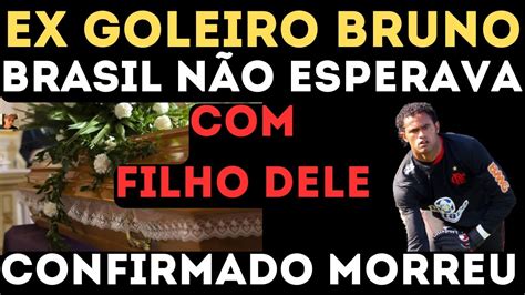 MORREU AGORA BRUNINHO FILHO DO EX GOLEIRO DO FLAMENGO BRUNO NOTÍCIA