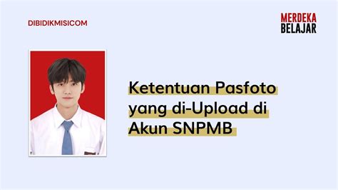 Ketentuan Pasfoto Yang Di Upload Di Akun Snpmb Youtube