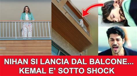 Anticipazioni Endless Love Nihan Si Lancia Dal Balcone Kemal Sotto