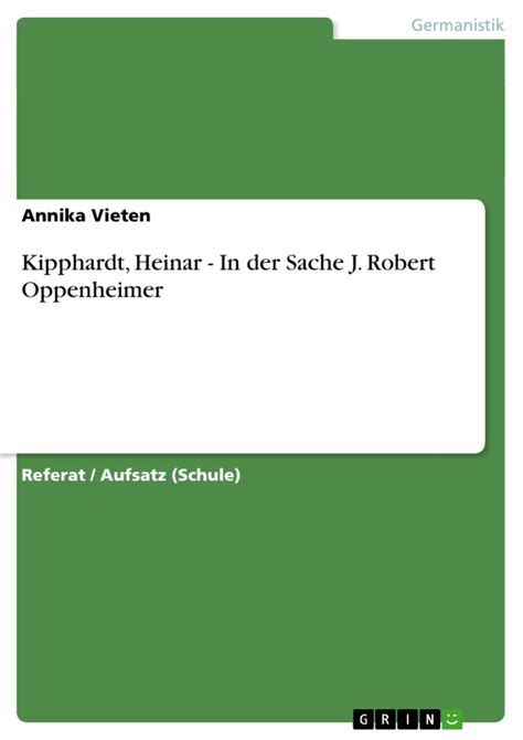 Kipphardt Heinar In Der Sache J Robert Oppenheimer Hausarbeiten