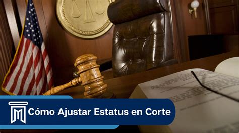 C Mo Aplicar Ajuste De Estatus En Corte J Molina Law Firm