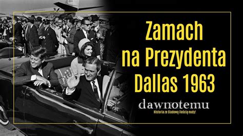 Dawnotemu Zamach Na Prezydenta Dallas 1963 YouTube