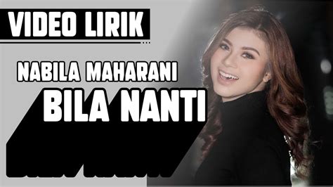 Bila Nanti Nabila Maharani Youtube