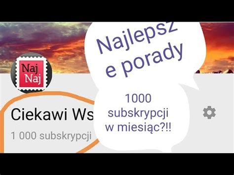 Jak zdobyć pierwszych 1000 subskrypcji w tydzień YouTube