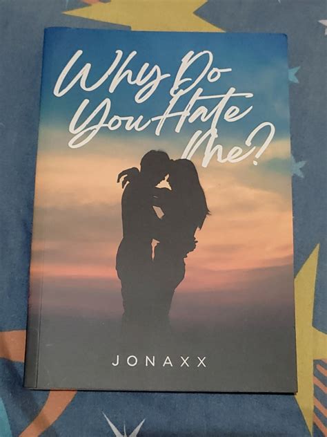 Why Do You Hate Me By Jonaxx Hobbies And Toys Books And Magazines Fiction And Non Fiction On Carousell