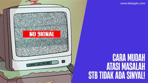 Kenapa Set Top Box Tidak Ada Sinyal Inilah Sebab Cara Mengatasinya