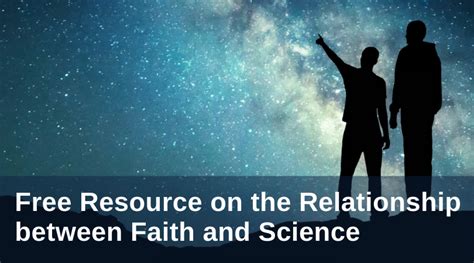 Free Resource On The Relationship Between Faith And Science