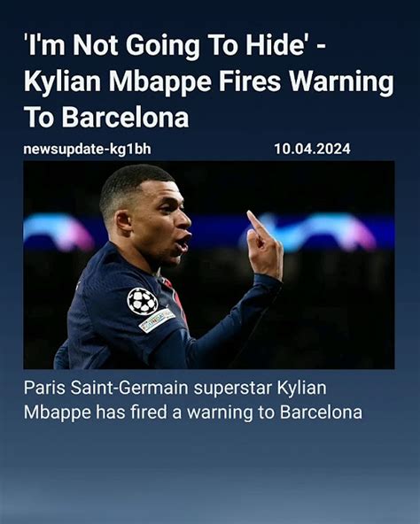 Im Not Going To Hide Kylian Mbappe Fires Warning To Barcelona Barcelona Mbappe Youtube