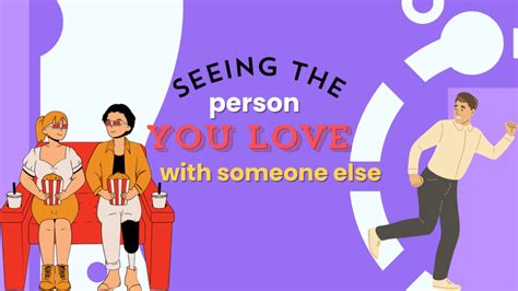 Seeing The Person You Love With Someone Else Magnet Of Success