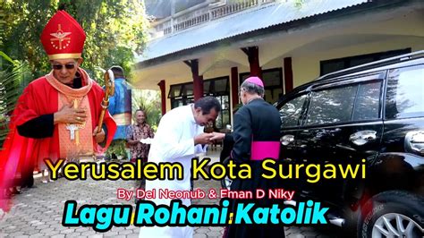 YERUSALEM KOTA SORGAWI LAGU ROHANI KATOLIK YouTube