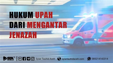 Hukum Menerima Upah Dari Mengantar Jenazah Ustadz Harits Abu Naufal