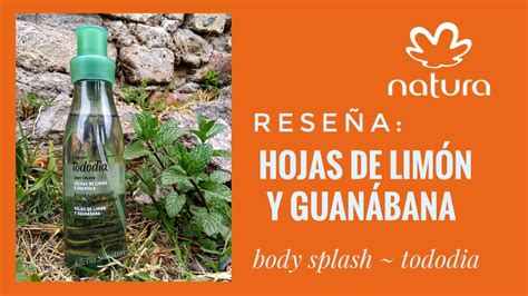 RESEÑA BODY SPLASH TODODIA HOJAS DE LIMON Y GUANABANA NATURA