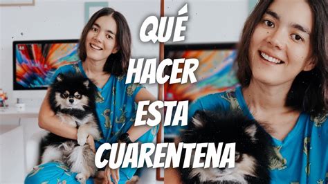 Qu Hacer En Cuarentena Ideas Youtube