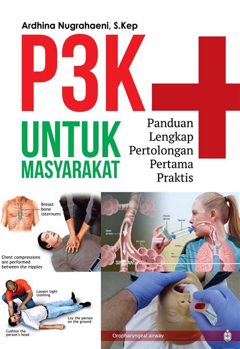 Panduan Lengkap Dan Praktis Memahami P3K Pertolongan Pertama Pada