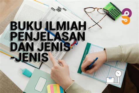 Apakah Kamu Tahu Tentang Buku Ilmiah Berikut Penjelasan Dan Jenisnya