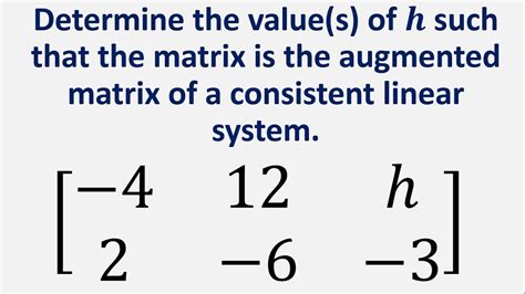 Value S Of H Such That Matrix Is Augmented Matrix Of A Consistent