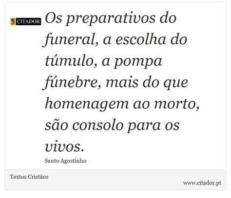 Texto Para Ler Em Funeral - Os preparativos do funeral, a escolha do túmu... - Textos Cristãos - Frases