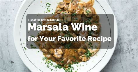 4 Best Marsala Wine Substitutes