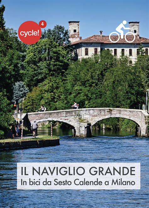 Il Naviglio Grande In Bici Da Sesto Calende A Milano