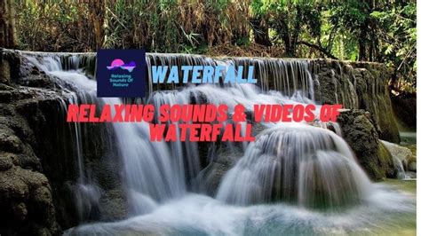 Relaxing Sounds and Video of Waterfall I Relaxing Waterfall Sounds I ...