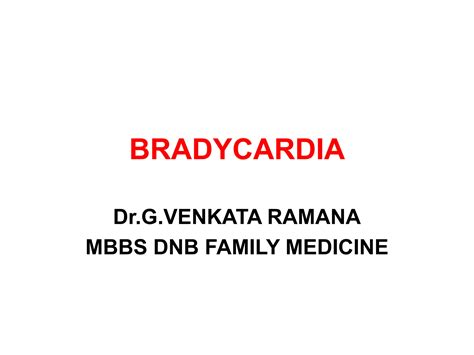 BRADYCARDIA IN ECG,CAUSES AND ITS MANAGEMENT | PPT