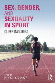 Sex Gender And Sexuality In Sport Queer Inquiries Vikki Krane