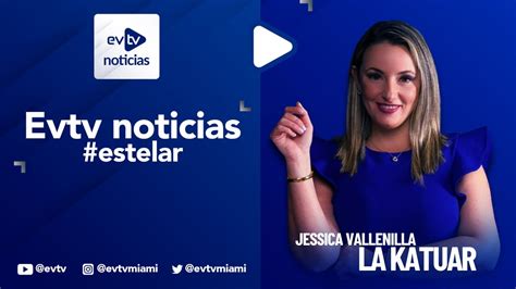 Evtv EnVivo EVTVnoticias Con LaKatuar 20 De Octubre De 2023