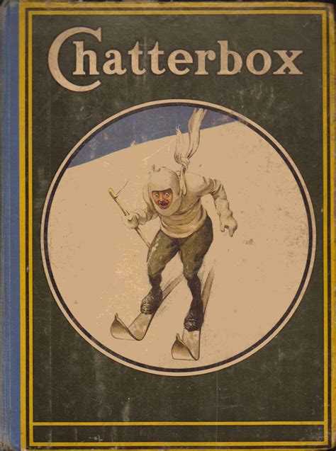 Chatterbox Volume for 1929. Annual. Front cover: Man skiing: Very Good ...