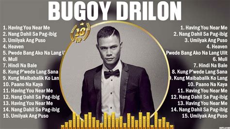 Bugoy Drilon The Best OPM Songs Playlist 2023 Greatest Hits Full