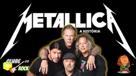 A História Do Metallica Uma Das Maiores Bandas Do Rock