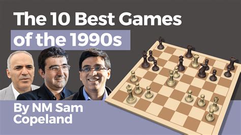 The 10 Best Games Of The 1990s Leccións de xadrez Chess