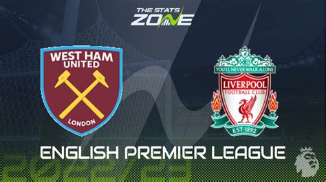 West Ham Vs Liverpool Preview And Prediction 2022 23 English Premier League The Stats Zone