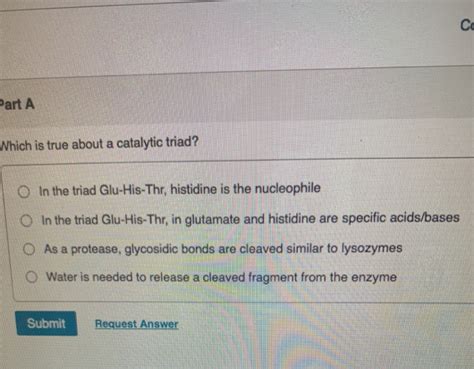 Solved Cc Part A Which is true about a catalytic triad? In | Chegg.com