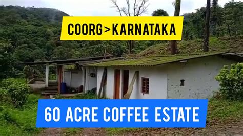 60 Acre Coffee Estate For Sale Coorg Karnataka Acre 20 Lakh YouTube