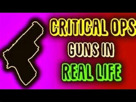 Critical Ops All Guns In Real Life Must Watch Youtube