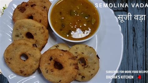 Suji Medu Vada Instant Rava Vada Recipe Semolina Vada Tea Time