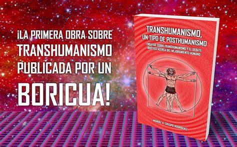 Transhumanismo Un Tipo De Posthumanismo Ensayos Sobre Transhumanismo