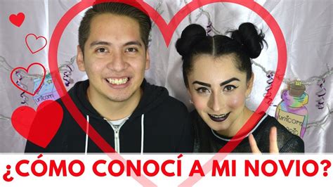 ¿cómo Conocí A Mi Novio Youtube