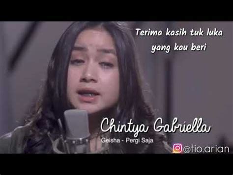 Geisha Pergi Saja Cover Chintya Gabriella LIRIK YouTube