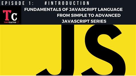 Fundamentals Of Javascript Language Episode 1 Introduction Youtube