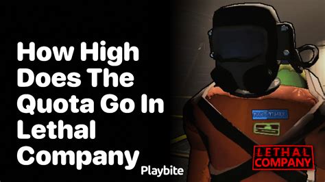 How High Does the Quota Go in Lethal Company? - Playbite