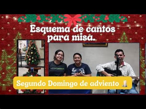 Esquema De Cantos Para Misa Segundo Domingo De Adviento De Diciembre