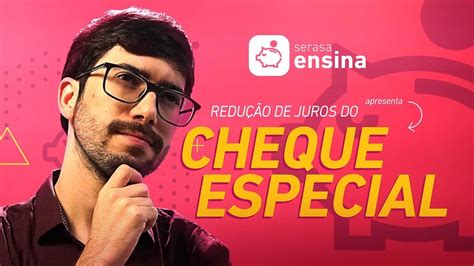 Redução de juros cheque especial Serasa Ensina YouTube