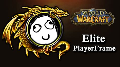 World Of Warcraft Elite Player Frame Youtube