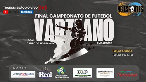 Final Do Campeonato De Futebol Varzeano De Amparo Transmiss O Ao